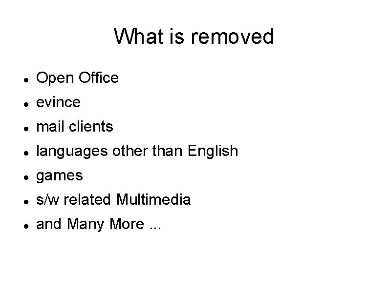 What is removed Open Office evince mail clients languages other than English games s/w