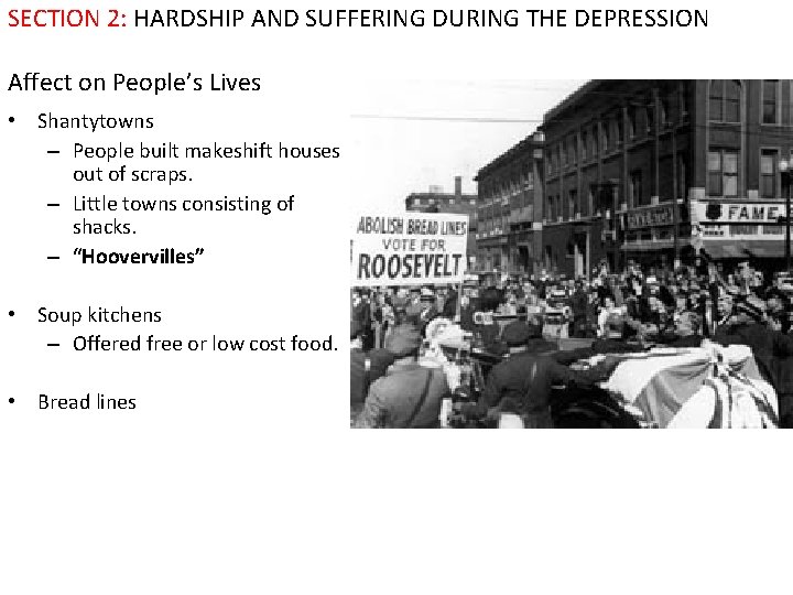 SECTION 2: HARDSHIP AND SUFFERING DURING THE DEPRESSION Affect on People’s Lives • Shantytowns