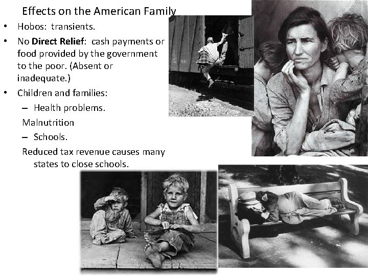 Effects on the American Family • Hobos: transients. • No Direct Relief: cash payments