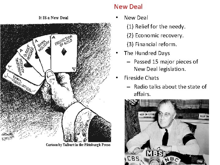 New Deal • New Deal (1) Relief for the needy. (2) Economic recovery. (3)