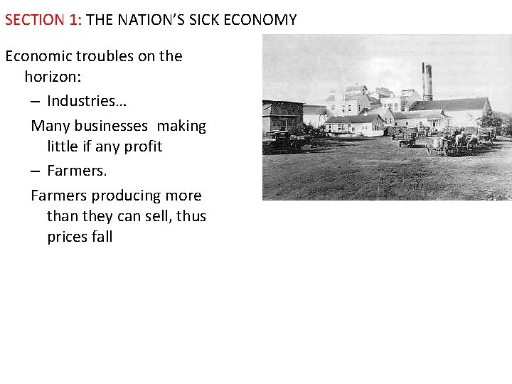 SECTION 1: THE NATION’S SICK ECONOMY Economic troubles on the horizon: – Industries… Many