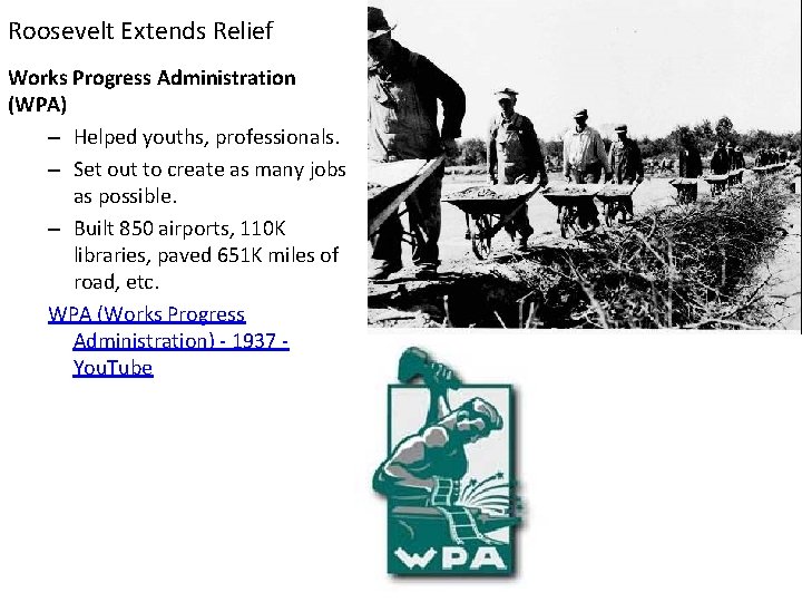 Roosevelt Extends Relief Works Progress Administration (WPA) – Helped youths, professionals. – Set out