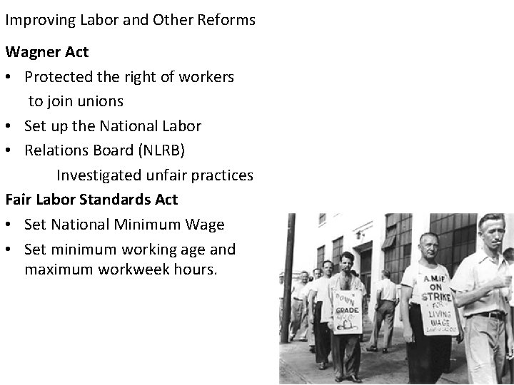 Improving Labor and Other Reforms Wagner Act • Protected the right of workers to