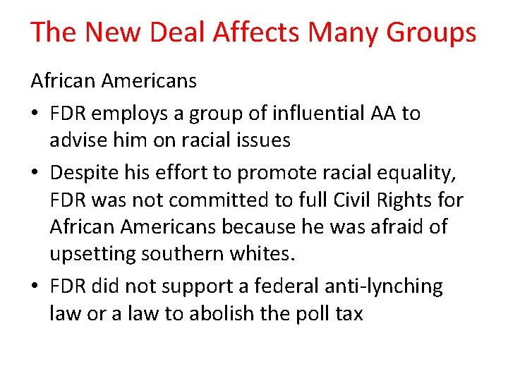 The New Deal Affects Many Groups African Americans • FDR employs a group of
