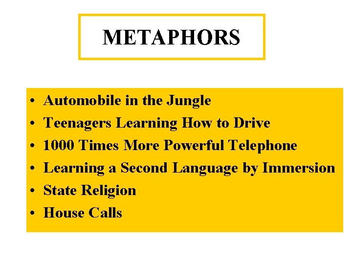 METAPHORS • • • Automobile in the Jungle Teenagers Learning How to Drive 1000