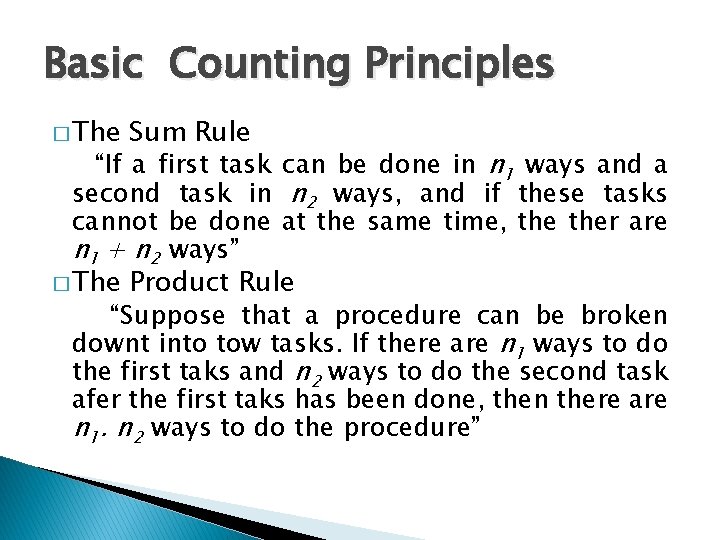 Basic Counting Principles � The Sum Rule “If a first task can be done