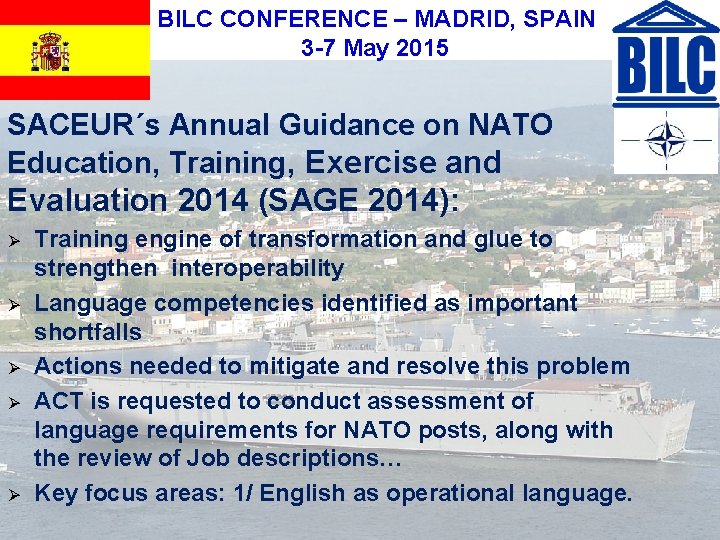 BILC CONFERENCE – MADRID, SPAIN 3 -7 May 2015 SACEUR´s Annual Guidance on NATO