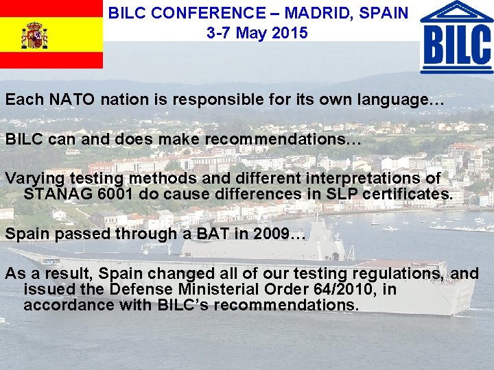 BILC CONFERENCE – MADRID, SPAIN 3 -7 May 2015 Each NATO nation is responsible