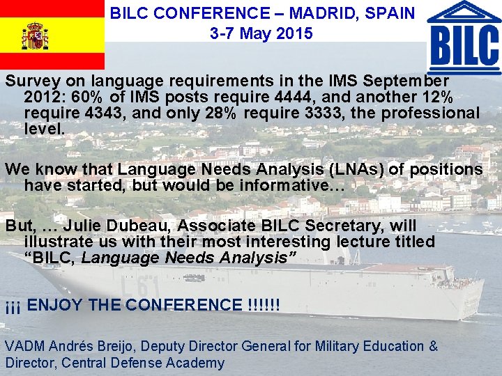 BILC CONFERENCE – MADRID, SPAIN 3 -7 May 2015 Survey on language requirements in