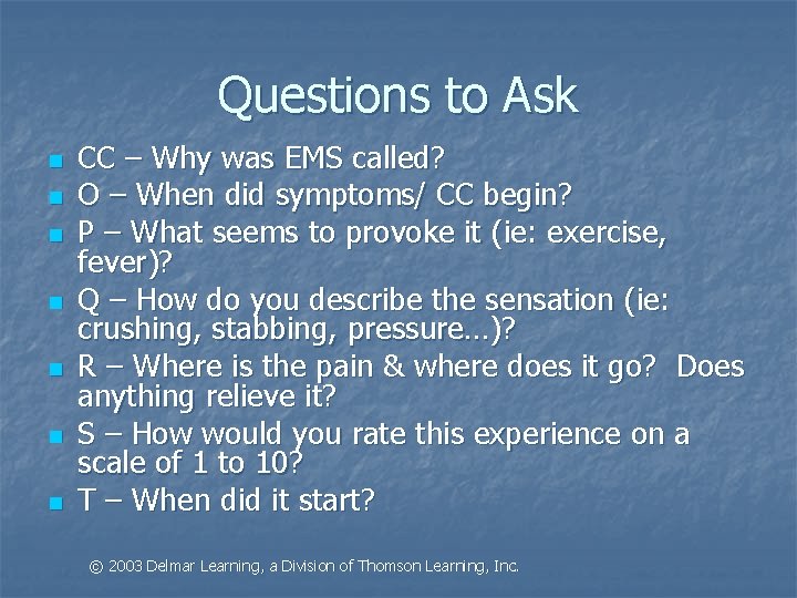 Questions to Ask n n n n CC – Why was EMS called? O