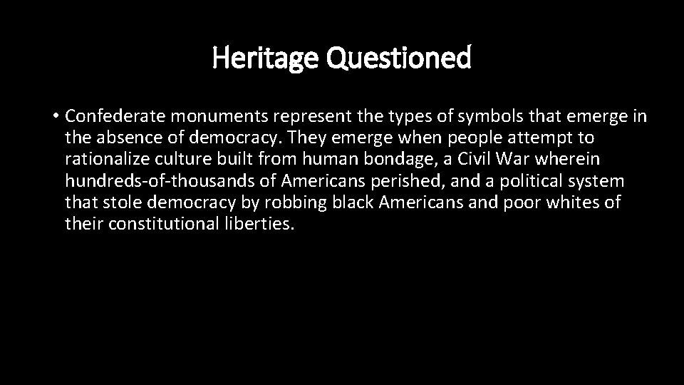 Heritage Questioned • Confederate monuments represent the types of symbols that emerge in the