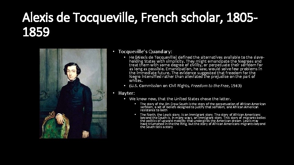 Alexis de Tocqueville, French scholar, 18051859 • Tocqueville’s Quandary: • He [Alexis de Tocqueville]