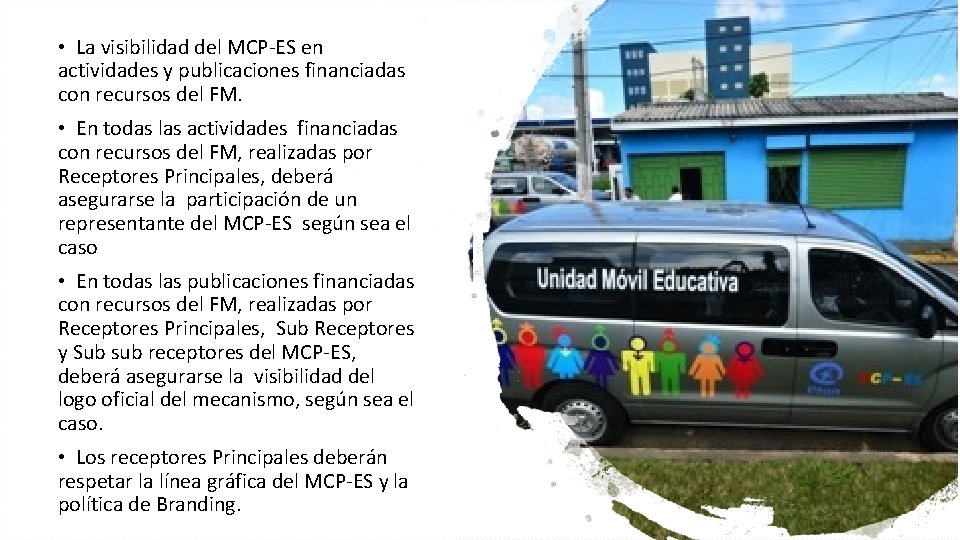  • La visibilidad del MCP-ES en actividades y publicaciones financiadas con recursos del