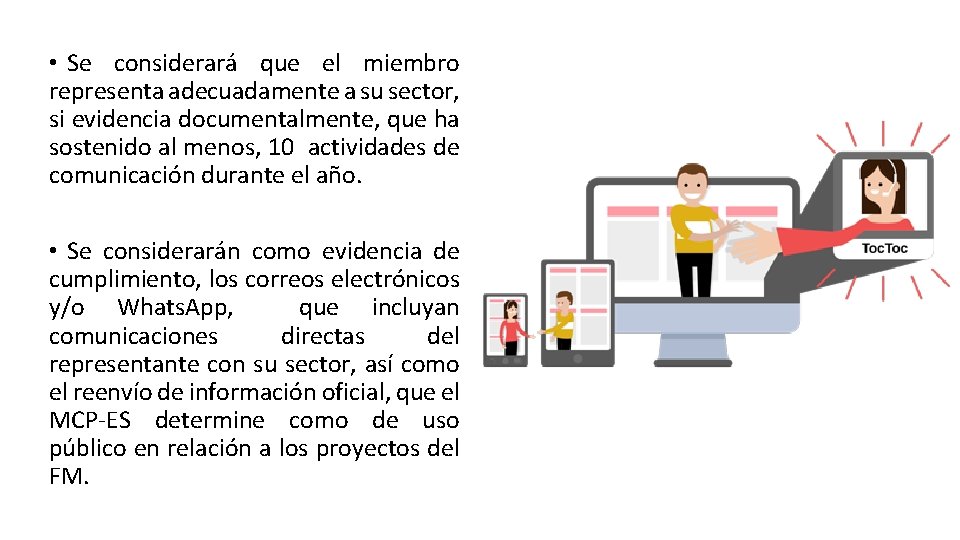  • Se considerará que el miembro representa adecuadamente a su sector, si evidencia