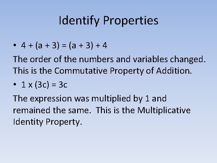 Identify Properties • 4 + (a + 3) = (a + 3) + 4