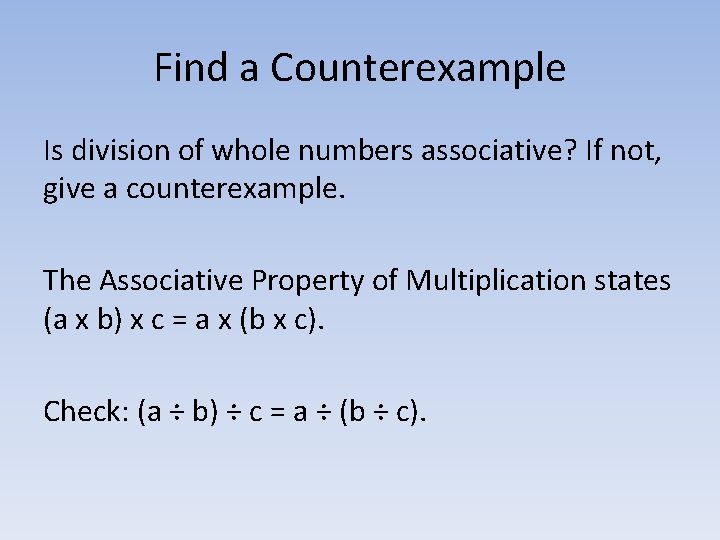 Find a Counterexample Is division of whole numbers associative? If not, give a counterexample.