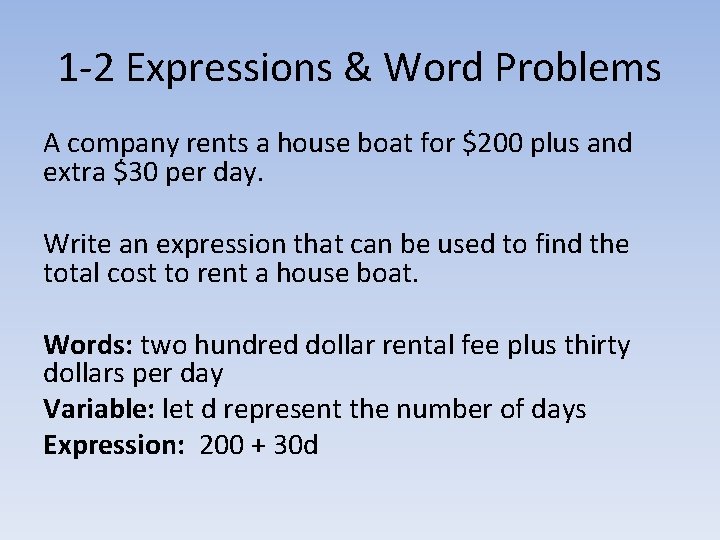 1 -2 Expressions & Word Problems A company rents a house boat for $200