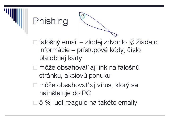 Phishing o falošný email – zlodej zdvorilo žiada o informácie – prístupové kódy, číslo