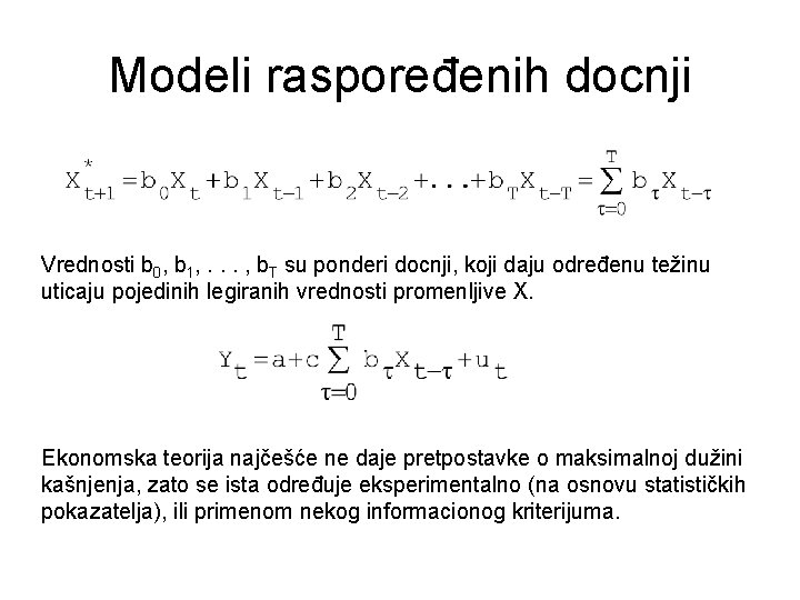 Modeli raspoređenih docnji Vrednosti b 0, b 1, . . . , b. T