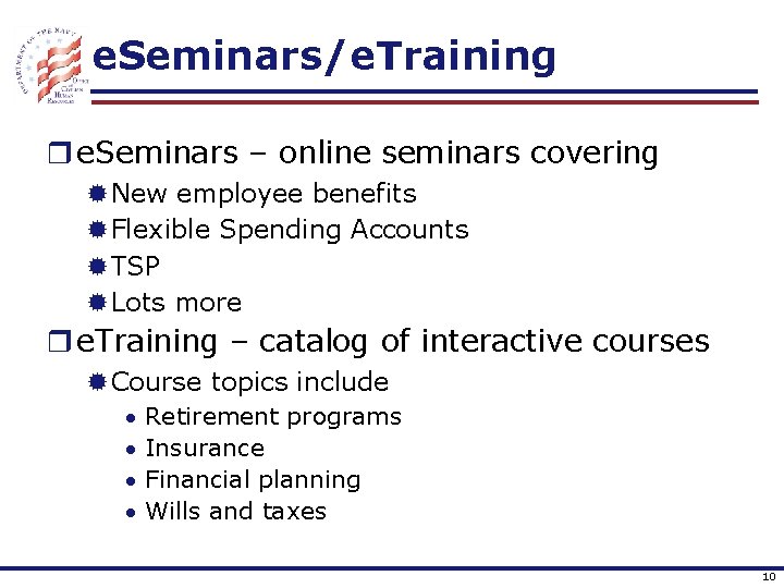 e. Seminars/e. Training r e. Seminars – online seminars covering ®New employee benefits ®Flexible