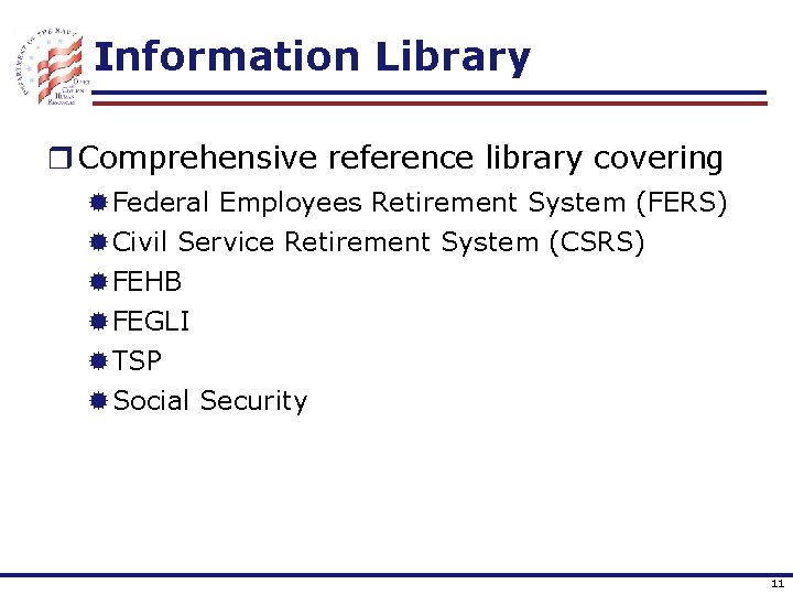 Information Library r Comprehensive reference library covering ®Federal Employees Retirement System (FERS) ®Civil Service