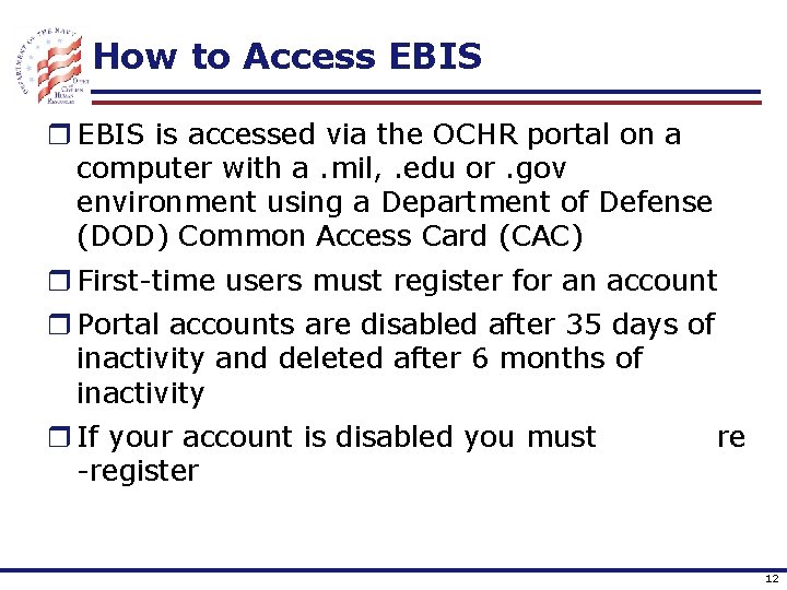 How to Access EBIS r EBIS is accessed via the OCHR portal on a