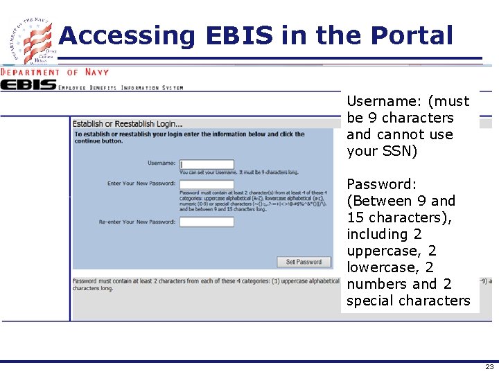 Accessing EBIS in the Portal Username: (must be 9 characters and cannot use your