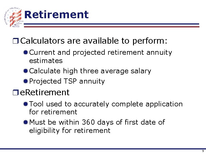 Retirement r Calculators are available to perform: ®Current and projected retirement annuity estimates ®Calculate
