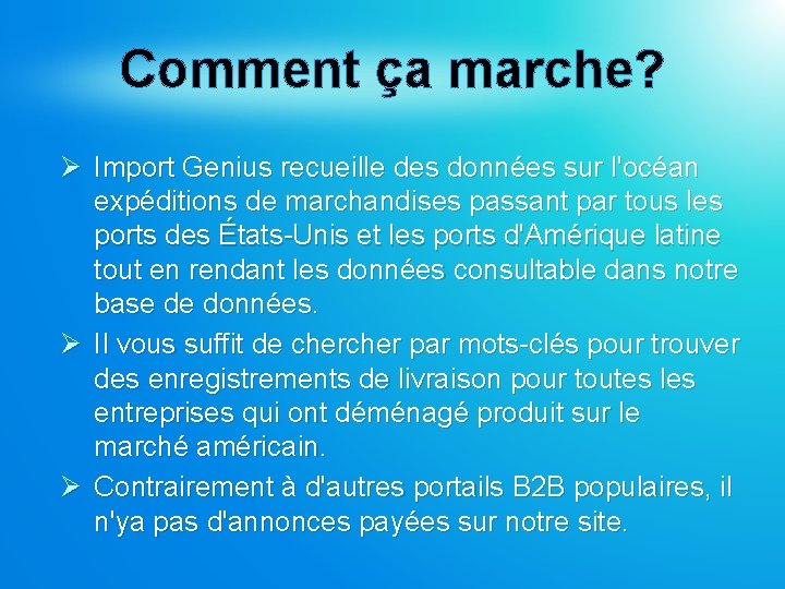 Comment ça marche? Ø Import Genius recueille des données sur l'océan expéditions de marchandises