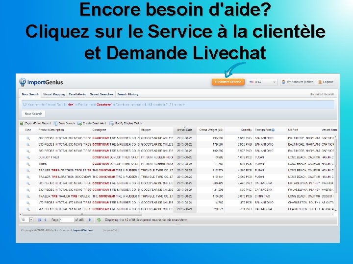 Encore besoin d'aide? Cliquez sur le Service à la clientèle et Demande Livechat 