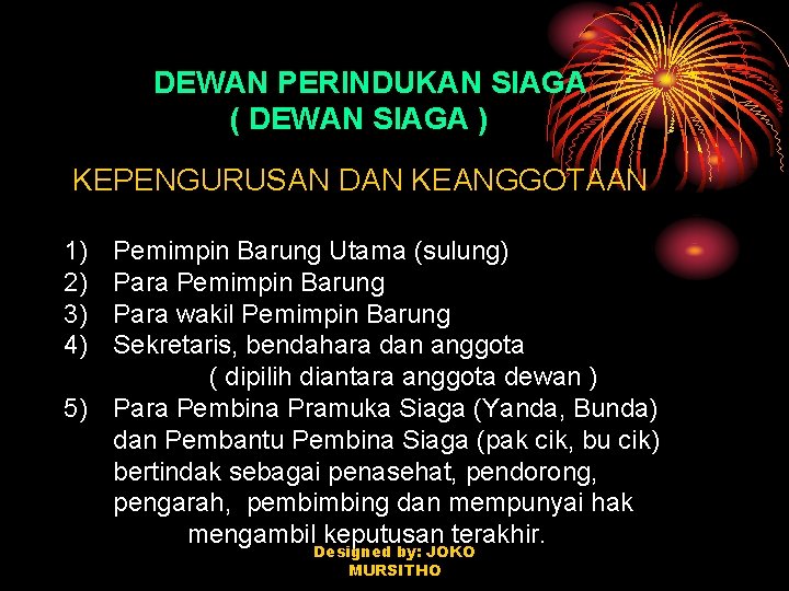 DEWAN PERINDUKAN SIAGA ( DEWAN SIAGA ) KEPENGURUSAN DAN KEANGGOTAAN 1) 2) 3) 4)