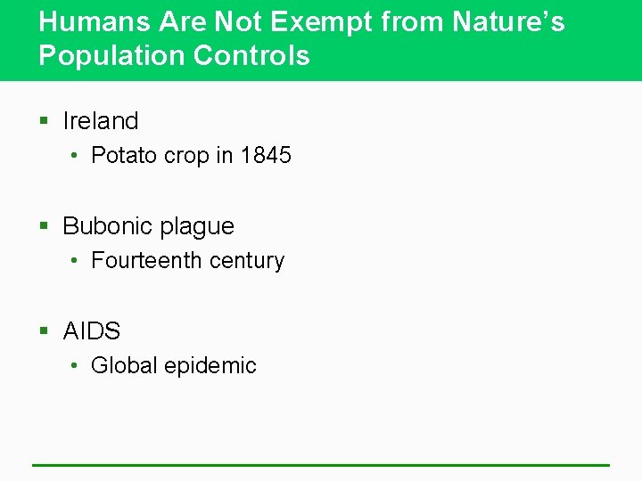 Humans Are Not Exempt from Nature’s Population Controls § Ireland • Potato crop in