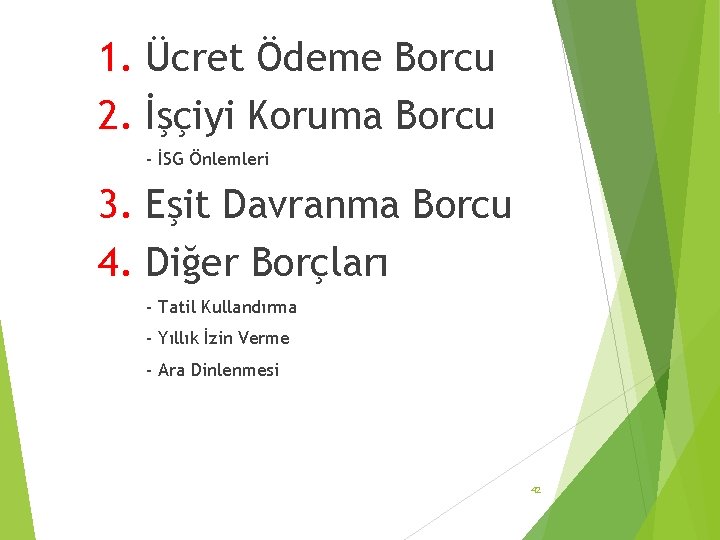 1. Ücret Ödeme Borcu 2. İşçiyi Koruma Borcu - İSG Önlemleri 3. Eşit Davranma