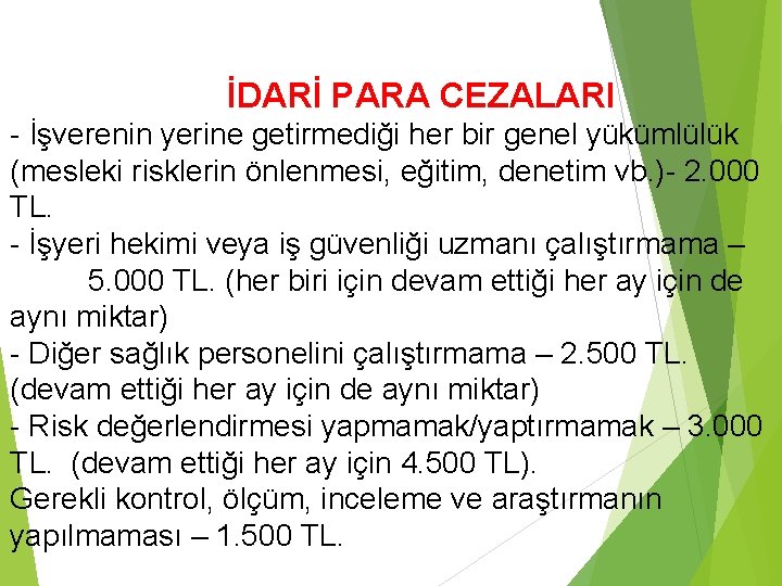 İDARİ PARA CEZALARI - İşverenin yerine getirmediği her bir genel yükümlülük (mesleki risklerin önlenmesi,