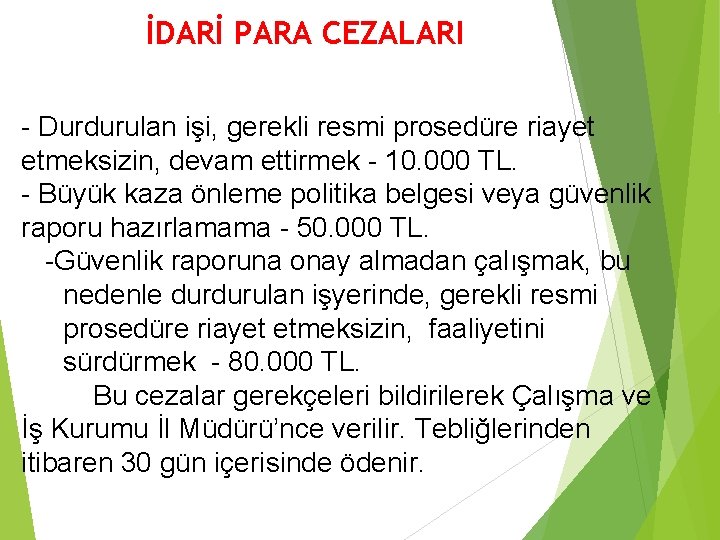 İDARİ PARA CEZALARI - Durdurulan işi, gerekli resmi prosedüre riayet etmeksizin, devam ettirmek -