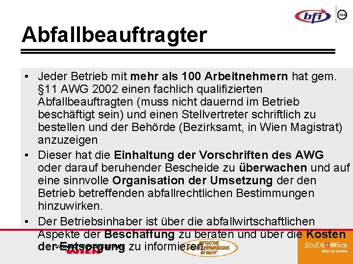 Abfallbeauftragter • Jeder Betrieb mit mehr als 100 Arbeitnehmern hat gem. § 11 AWG