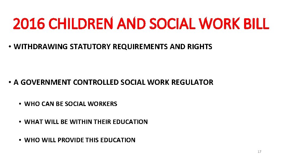 2016 CHILDREN AND SOCIAL WORK BILL • WITHDRAWING STATUTORY REQUIREMENTS AND RIGHTS • A