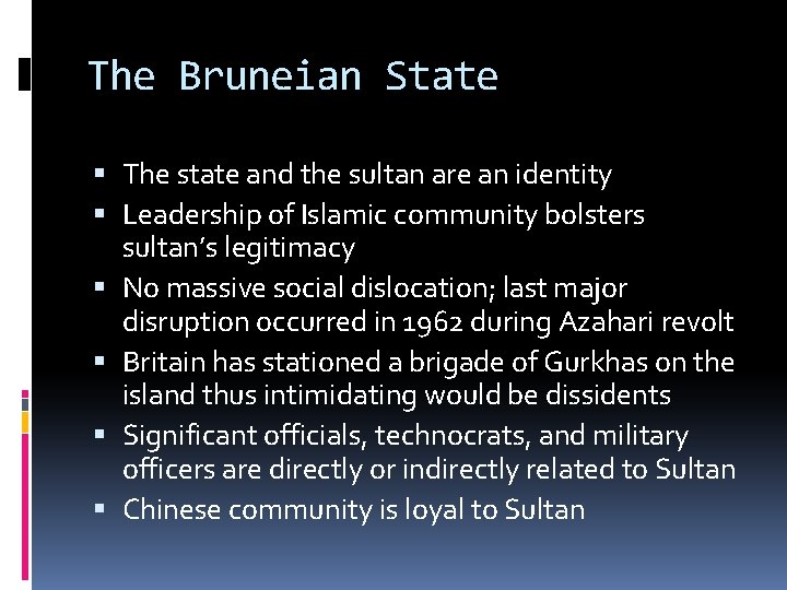 The Bruneian State The state and the sultan are an identity Leadership of Islamic