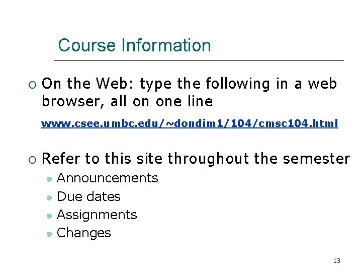 Course Information On the Web: type the following in a web browser, all on