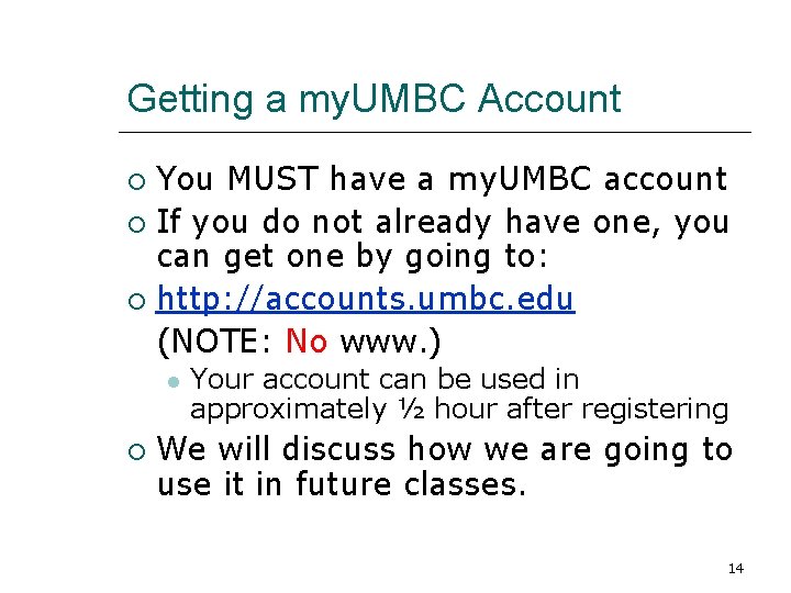 Getting a my. UMBC Account You MUST have a my. UMBC account If you