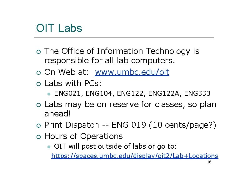 OIT Labs The Office of Information Technology is responsible for all lab computers. On