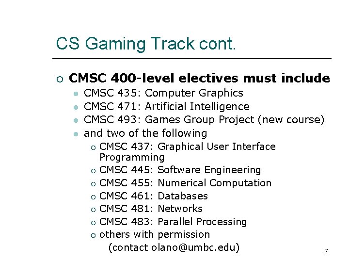 CS Gaming Track cont. CMSC 400 -level electives must include CMSC 435: Computer Graphics
