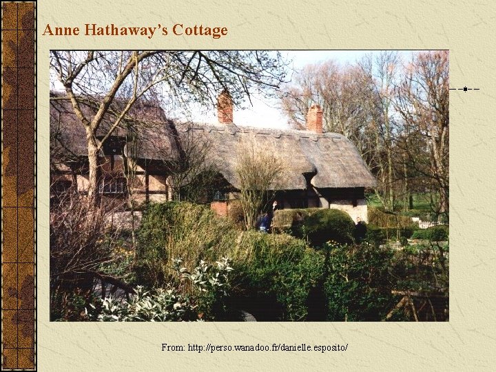 Anne Hathaway’s Cottage From: http: //perso. wanadoo. fr/danielle. esposito/ 