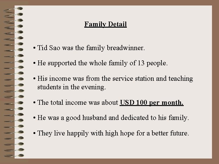 Family Detail • Tid Sao was the family breadwinner. • He supported the whole
