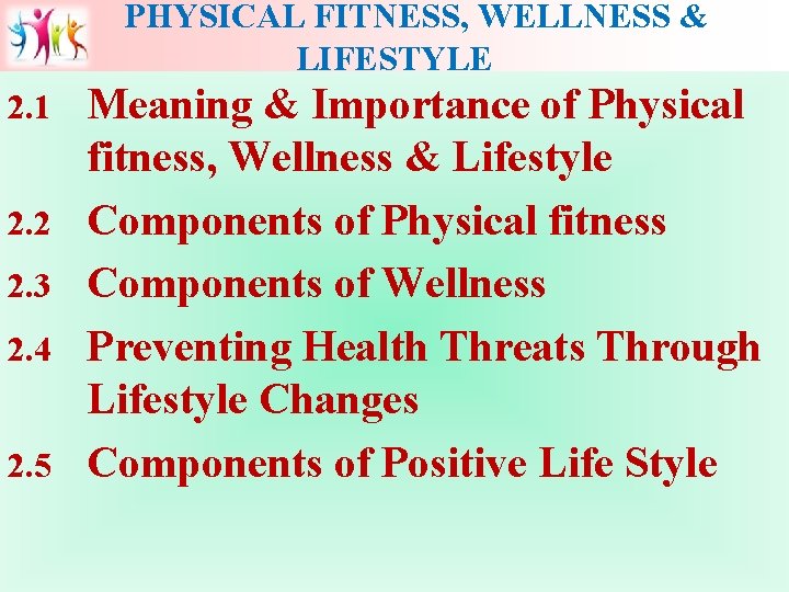 PHYSICAL FITNESS, WELLNESS & LIFESTYLE 2. 1 2. 2 2. 3 2. 4 2.