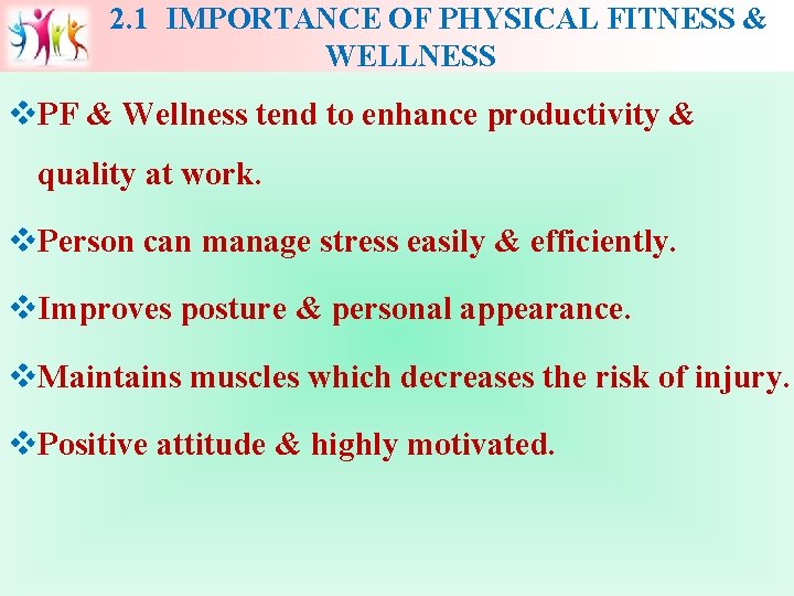 2. 1 IMPORTANCE OF PHYSICAL FITNESS & WELLNESS v. PF & Wellness tend to