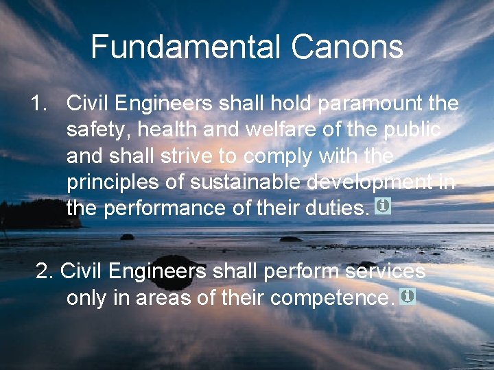 Fundamental Canons 1. Civil Engineers shall hold paramount the safety, health and welfare of