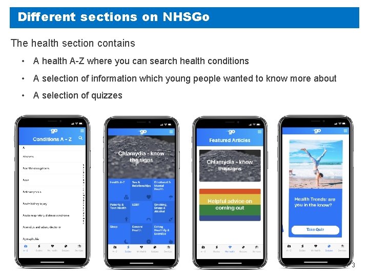 Different sections on NHSGo The health section contains • A health A-Z where you
