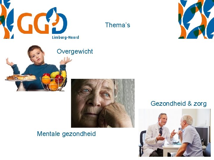 Thema’s Overgewicht Gezondheid & zorg Mentale gezondheid 