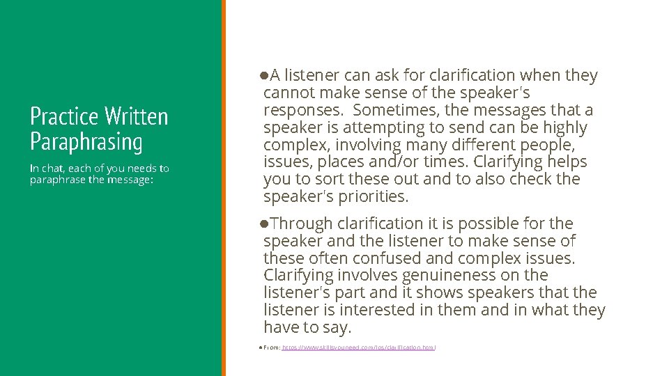 ●A listener can ask for clarification when they Practice Written Paraphrasing In chat, each